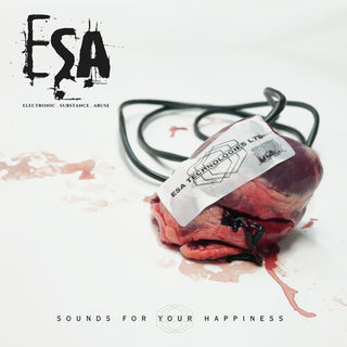 Esa (Electronic Substance Abuse)- Sounds For Your Happiness