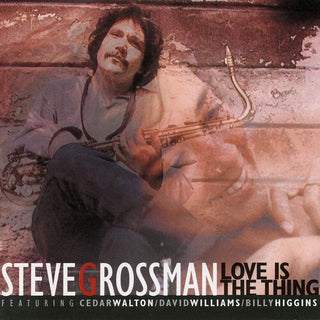 Steve Grossman- Love Is The Thing
