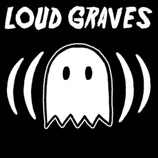 Loud Graves- Loud Graves