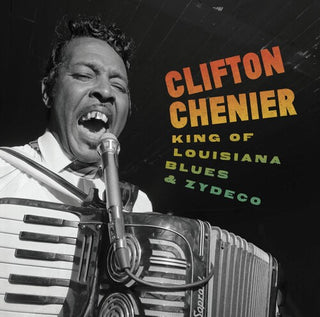 Clifton Chenier- King of Louisiana Blues and Zydeco