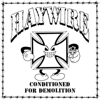 Haywire- Conditioned for Demoltion