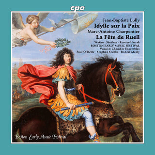 Boston Early Music Festival Vocal Ensemble- Idylle sur la Paix, LWV 68; La Fete de Rueil, H. 485