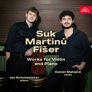 Daniel Matejca- Suk, Martinu & Fiser: Works for Violin & Piano