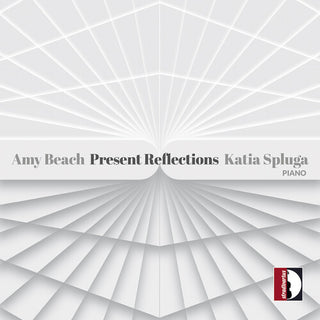 Katia Spluga- Amy Beach: Present Reflections (CD)