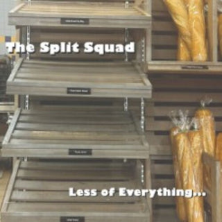The Split Squad- Less of Everything