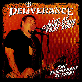 Deliverance- Live at Cornerstone Fest 2001: The Triumphant Return - Maroon