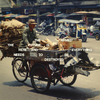 Armed- The Future Is Here And Everything Needs To Be Destroyed