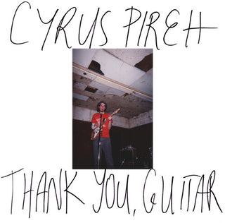 Cyrus Pireh- Thank You, Guitar (Vinyl)