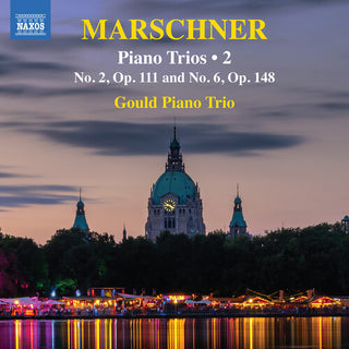 Gould Piano Trio- Marschner: Piano Trios, Vol. 3