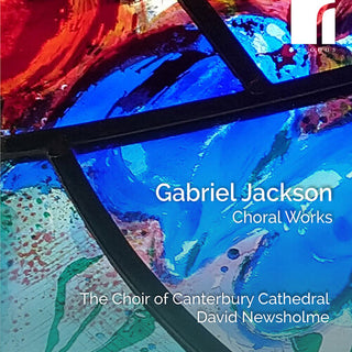 Choir of Canterbury Cathedral- Gabriel Jackson: Choral Works