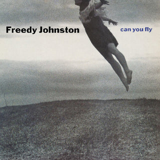 Freedy Johnston- Can You Fly