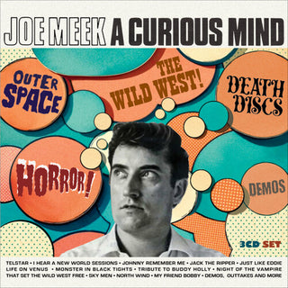 Joe Meek: A Curious Mind Outer Space! Horror! Death Discs! The Wild West! Demos! / Various