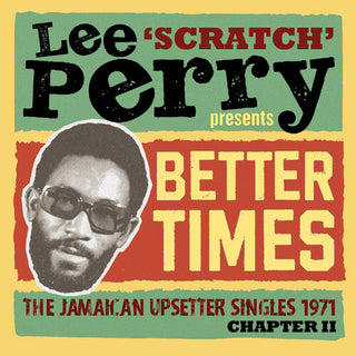 Lee Scratch Perry Presents Better Days: The Jamaican Upsetter Singles 1971 Chapter II / Various