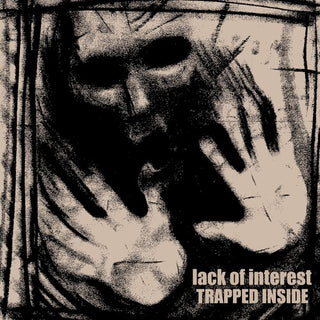 Lack of Interest- TRAPPED INSIDE