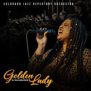 Colorado Jazz Repertory Orchestra- Golden Lady