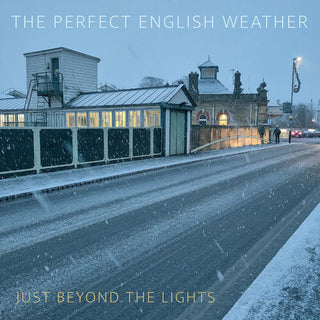 Perfect English Weather- Just Beyond The Lights