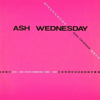 Ash Wednesday & Friends- Love And Other Numbers 1980-1984 (Vinyl)