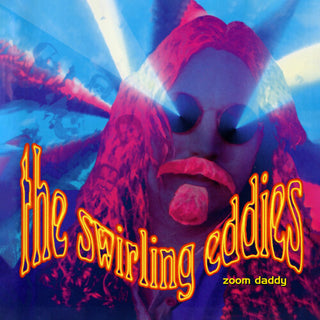 The Swirling Eddies- Zoom Daddy