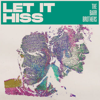 The Barr Brothers- Let It Hiss