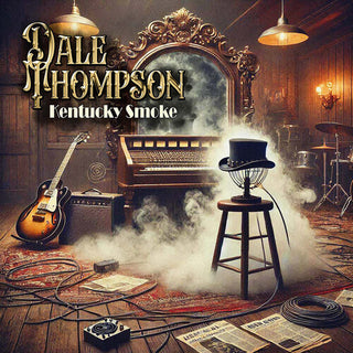 Dale Thompson- Kentucky Smoke! (3 CD) Smoke & Mirrors, Kentucky Cadillacs Testimony