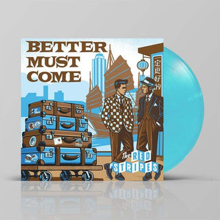 Red Stripes- Better Must Come