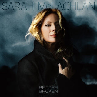Sarah McLachlan- Better Broken