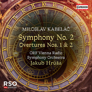 ORF Vienna Radio Symphony Orchestra- Miloslav Kabelac: Symphony No. 2; Overtures