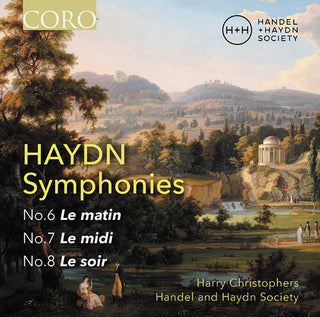 Handel and Haydn Society- Haydn: Syphonies Nos. 6, 7 & 8 (Le matin, Le midi, Le soir)