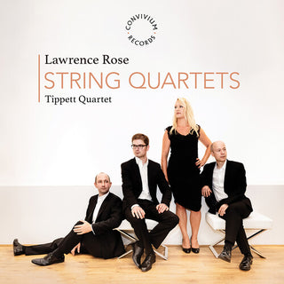 Tippett Quartet- Lawrence Rose: String Quartets (CD)