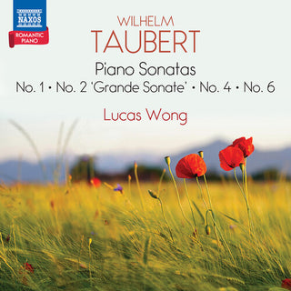 Lucas Wong- Taubert: Piano Sonatas Nos. 1, 2, 4 & 6
