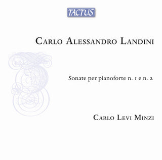 Carlo Levi Minzi- Landini: Sonate per pianoforte Nos. 1 & 2