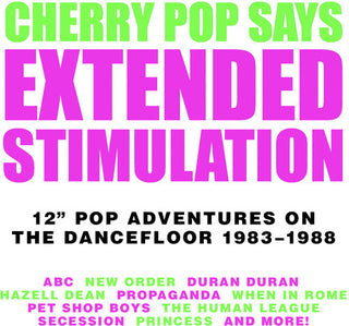 Extended Stimulation: 12-Inch Pop Adventures On The Dancefloor 1983-1988 / Various