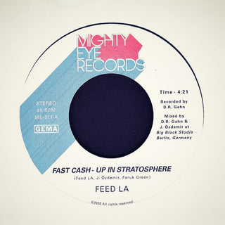 the album cover for Feed LA - Fast Cash - Up In Stratosphere b/w Back From The Future