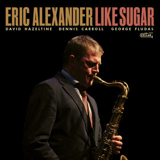 Eric Alexander- Like Sugar