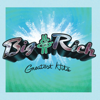 Big & Rich- Greatest Hits