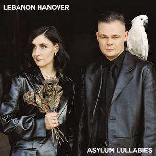 Lebanon Hanover- Asylum Lullabies