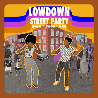 Leonard Lowdown Brown- Street Party
