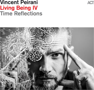 Vincent Peirani- Living Being Iv: Time Reflections