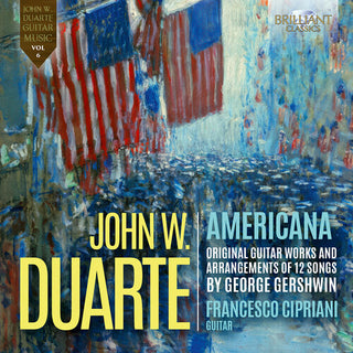 Francesco Cipriano- Duarte: Americana, Original Guitar Works and Arrangements of 12 Songs by Gershwin
