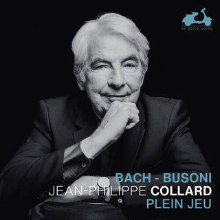 Jean-Philippe Collard- Plein jeu - Bach & Busoni