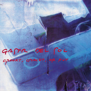 Gastr del Sol- Crookt, Crackt, or Fly