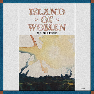 C.R. Gillespie- Island Of Women