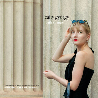Caity Gyorgy- Caity Gyorgy With Strings