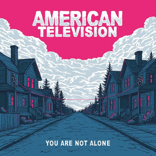 American Television- You Are Not Alone