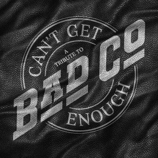 Bad Company- Can't Get Enough: A Tribute to Bad Company (Vinyl)