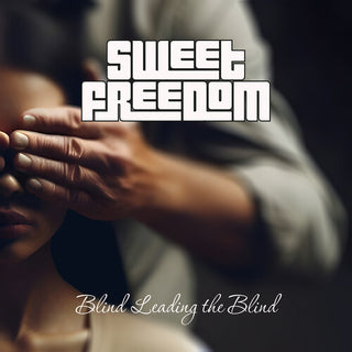 Sweet Freedom- Blind Leading The Blind