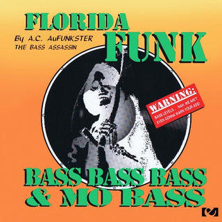 Ac Aufunkster- Florida Funk: Bass, Bass, Bass And Mo Bass