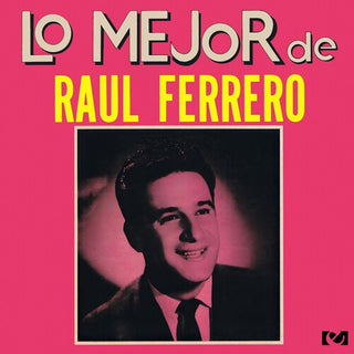 Raul Ferrero- Lo Mejor de Raul Ferrero