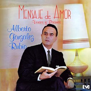 Alberto Gonzalez Rubio- Mensaje de Amor