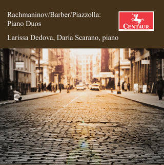 Larissa Dedova- Rachmaninoff, Barber & Piazzolla: Piano Duos